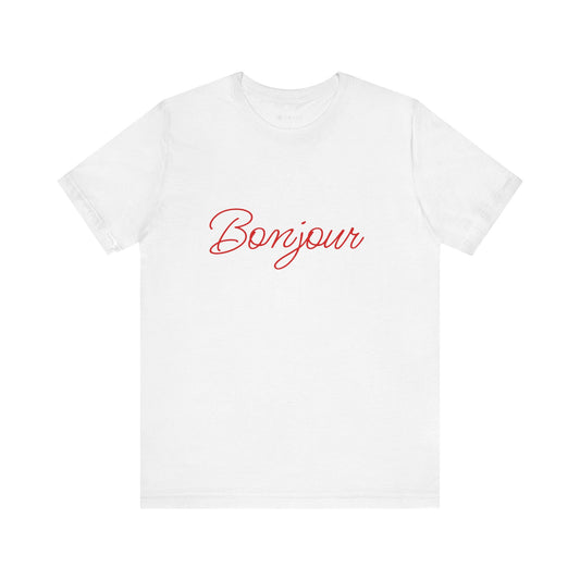 Bonjour Unisex Jersey Tee - Casual French Inspired Graphic Shirt - BEST SELLER!